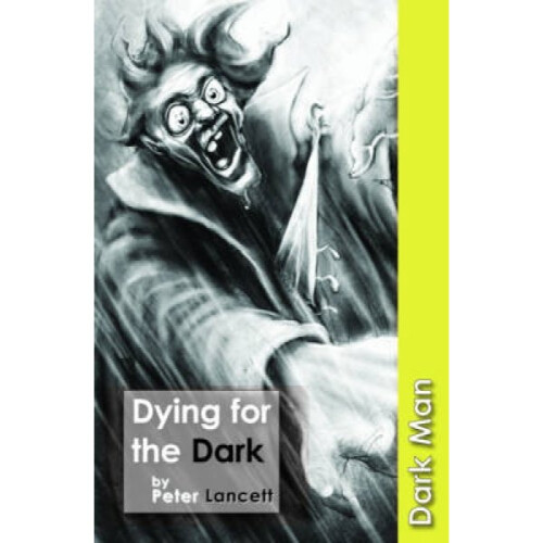 Dying for the Dark  Set Three by Peter Lancett