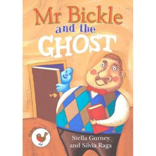 Mr Bickle and the Ghost by Stella Gurney