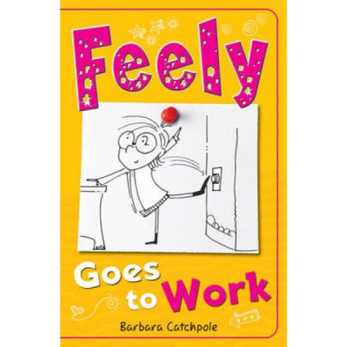 Feely Goes to Work by Barbara Catchpole