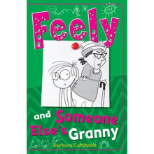 Feely and Someone Elses Granny by Barbara Catchpole
