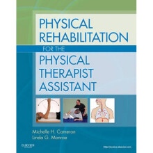 Physical Rehabilitation for the Physical Therapist Assistant by Michelle Cameron