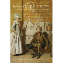 Studies in Ephemera Text and Image in EighteenthCentury Print by Edited by Kevin Murphy & Edited by