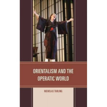 Orientalism and the Operatic World by Nicholas Tarling