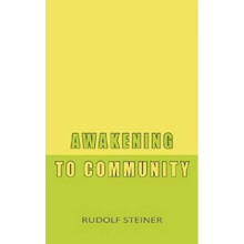 Awakening to Community by Rudolf Steiner & Translated by M Spock