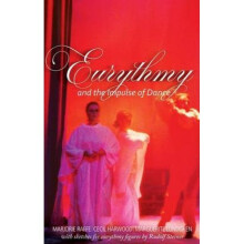 Eurythmy and the Impulse of Dance by Marjorie Raffe & Cecil Harwood & Marguerite Lundgren