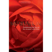 Meditation  Transforming Our Lives for the Encounter with Christ by Jorgen Smit