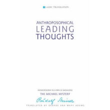 Anthroposophical Leading Thoughts Anthroposophy as a Path of Knowledge The Michael Mystery by Rudol