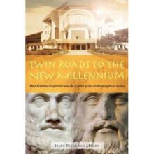 Twin Roads to the New Millennium The Christmas Conference and the Karma of the Anthroposophical Soc