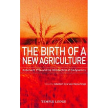 The Birth of a New Agriculture Koberwitz 1924 and the Introduction of Biodynamics by Adalbert Graf