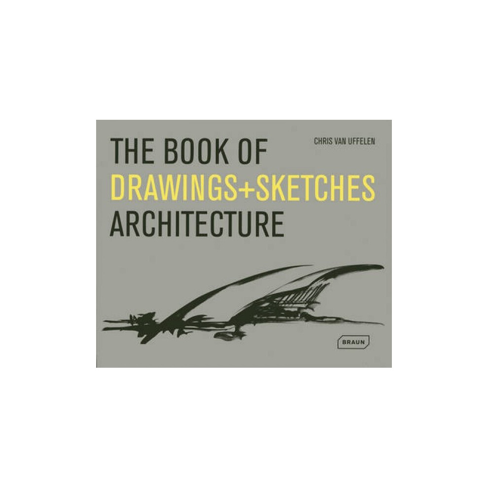 The Book of Drawings  Sketches  Architecture by Chris van Uffelen