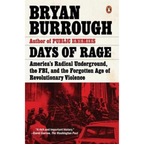 Days Of Rage Americas Radical Underground The FBI And The Forgotten Age ...