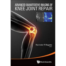 Advanced Quantitative Imaging Of Knee Joint Repair by Edited by Ravinder R Regatte