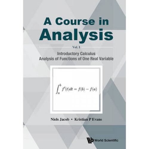 Course In Analysis A  Volume I Introductory Calculus Ana by Jacob Niels