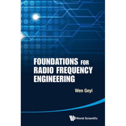 Foundations For Radio Frequency Engineering by Geyi Wen