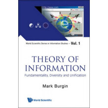 Theory Of Information Fundamentality Diversity And Unification by Mark Burgin