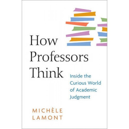 How Professors Think by Michele Lamont