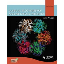 Clinical Biochemistry and Metabolic Medicine by Martin A Crook