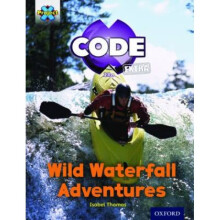 Project X CODE Extra Orange Book Band Oxford Level 6 Fiendish Falls Wild Waterfall Adventures by Isa