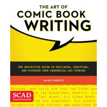 The Art Of Comic Book Writing by Mark Kneece