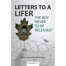 Letters to a Lifer  The Boy Never to be Released by Cindy Sanford