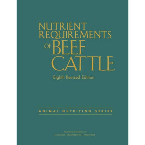 Nutrient Requirements of Beef Cattle  Eighth Revised Edition by Committee on Nutrient Requirements o