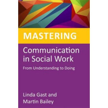 Mastering Communication in Social Work by Linda Gast