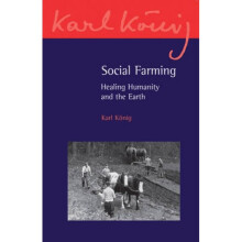 Social Farming Healing Humanity and the Earth by Karl K nig
