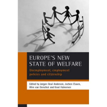 Europes new state of welfare Unemployment employment policies and citizenship by Edited by Jorgen G