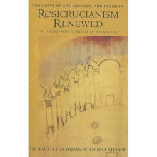 Rosicrucianism Renewed The Unity of Art Science and Religion. The Theosophical Congress of Whitsun