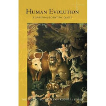Human Evolution A SpiritualScientific Quest by Rudolf Steiner & Translated by Simon Blaxland de Lan