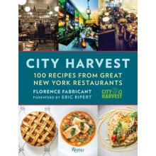 City Harvest  100 Recipes from New Yorks Best Restaurants by Florence Fabricant