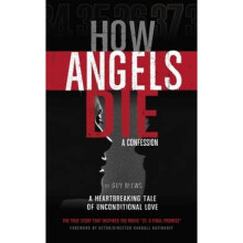 How Angels Die  A Confession by Guy Blews