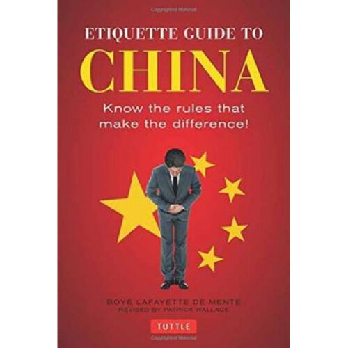 Etiquette Guide to China by Boye Lafayette De Mente