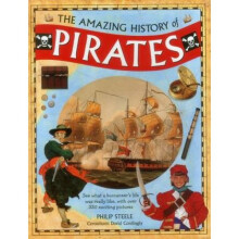 Amazing History of Pirates by Philip Steele & David Cordingly