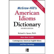 McGrawHills Dictionary of American Idioms Dictionary by Richard A Spears