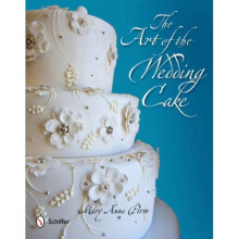 Art of the Wedding Cake by Mary Anne Pirro