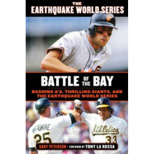 Battle of the Bay Bashing As Thrilling Giants amp the Earthquake World Series by Gary Peterson & Fo