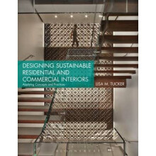 Designing Sustainable Residential and Commercial Interiors by Lisa M. Tucker