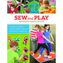 Sew and Play Handmade Games for Kids by Farah Wolfe