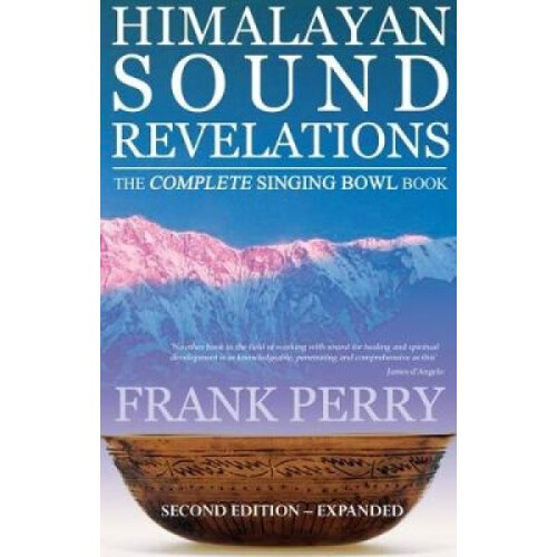 Himalayan Sound Revelations  2nd Edition by Frank Perry