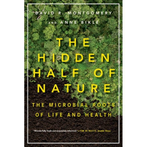 Hidden Half of Nature by David R Montgomery