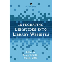 Integrating LibGuides into Library Websites by Aaron W. Dobbs