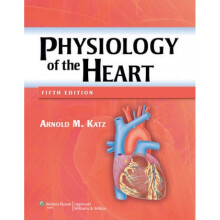 Physiology of the Heart by Arnold M Katz
