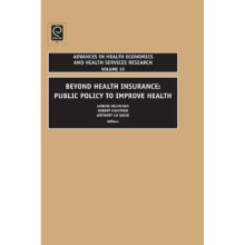 Beyond Health Insurance  Public Policy to Improve Health by Edited by Robert Kaestner & Edited by An