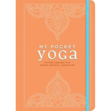 My Pocket Yoga  Anytime Exercises That Refresh Refocus and Restore by Adams Media