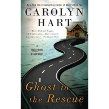 Ghost To The Rescue A Bailey Ruth Ghost Novel by Carolyn Hart