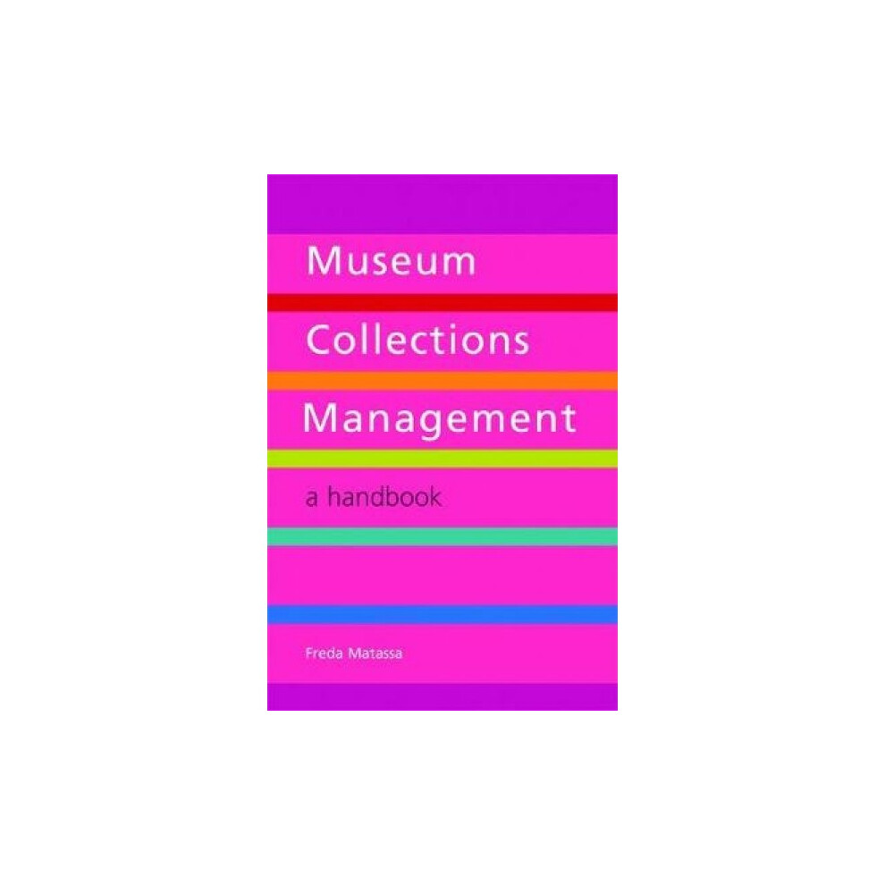 Museum Collections Management  A Handbook by Freda Matassa