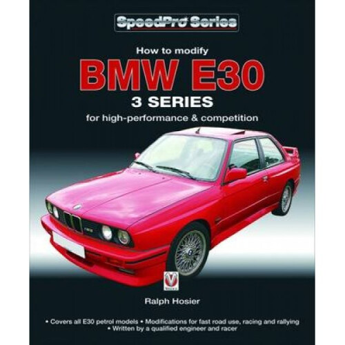 BMW E30 3 Series  How to Modify for Highperformance and Competition by Ralph Hosier