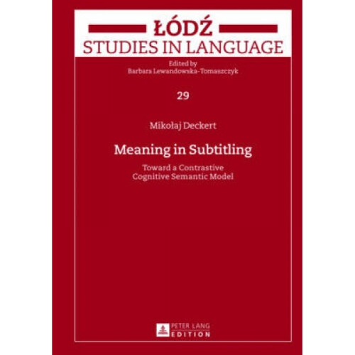 Meaning in Subtitling by Mikolaj Deckert