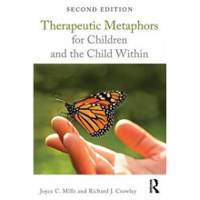 Therapeutic Metaphors for Children and the Child Within by Joyce C Mills